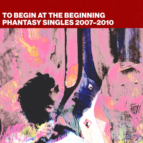 VA - To Begin At The Beginning- Phantasy Singles 2007-2010 [PHS20072010]